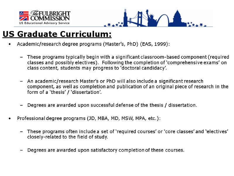 US Graduate Curriculum: Academic/research degree programs (Master’s, PhD) (EAS, 1999):  These programs typically